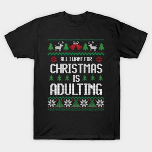 All I Want For Christmas Is Adulting - Festive For Introvert T-Shirt